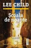 Cumpara ieftin Scoala De Noapte, Lee Child - Editura Trei