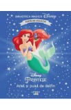 Printese. Ariel si puiul de delfin. Biblioteca magica Disney