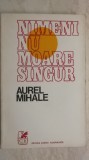 Aurel Mihale - Nimeni nu moare singur, nuvele, 1974