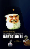 &Icirc;nt&acirc;lniri cu Mitropolitul Bartolomeu - Paperback - Onufrie Vințeler - Școala Ardeleană, 2021