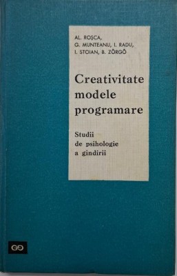 Creativitate, modele, programe (Studii de psihologie a gandirii) &amp;ndash; Al. Rosca foto
