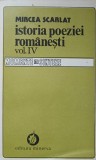 Istoria Poeziei Romanesti Vol. 4 - Mircea Scarlat - Minerva 1990 - Momente si Sinteze - Carte Beletristica