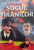 Cumpara ieftin Socul tiranilor - Boguslaw Woloszanski (Z120)