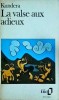 Milan Kundera - La valse aux adieux, Gallimard