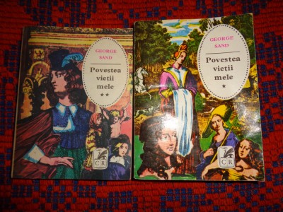 Povestea vietii mele - George Sand 1077pagini, 2 volume foto