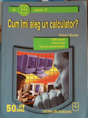 CUM IMI ALEG UN CALCULATOR?-ROBERT BADEA foto