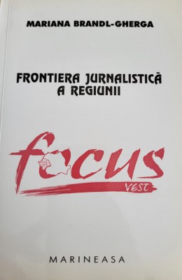 Mariana Brandl-Gherga - frontierea jurnalistica a regiunii Focus Vest (Banat) foto