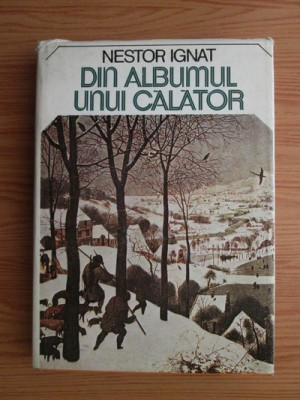 Nestor Ignat - Din albumul unui calator (1980, editie cartonata) foto