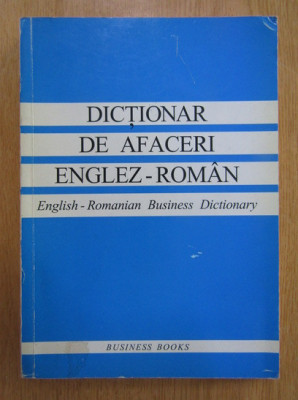 Dictionar de afaceri Englez - Roman / English - Romanian business dictionary foto