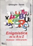 AS - GHEORGHE SANDA - ENIGMISTICA DE LA A LA Z, DICȚIONAR - GHID PRACTIC