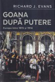 Richard J. Evans - Goana dupa putere. Europa intre 1815 si 1914