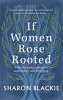 If Women Rose Rooted: A Life-Changing Journey to Authenticity and Belonging