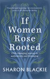 If Women Rose Rooted: A Life-Changing Journey to Authenticity and Belonging