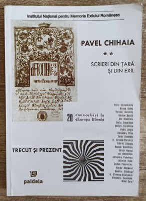 Scrieri din tara si din exil - Pavel Chihaia// vol. 2 foto