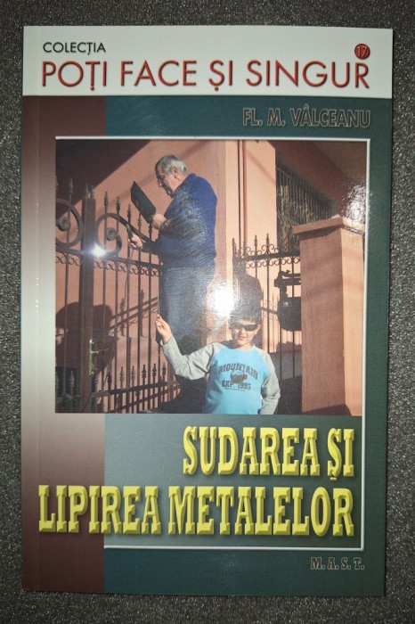 Florin M. Valceanu&nbsp;-&nbsp;Sudarea si lipirea metalelor