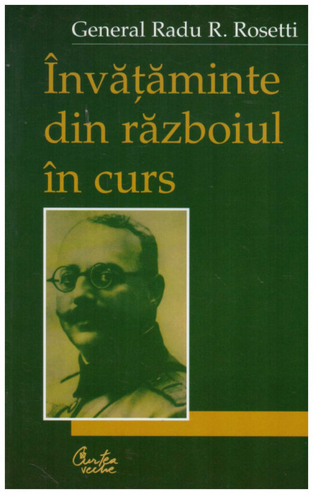 Radu R. Rosetti - Invataminte din razboiul in curs - 130865