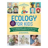 The Kitchen Pantry Scientist Ecology for Kids Science Experiments and Activities Inspired by Awesome Ecologists, Past and Present; with 25 Illustrated