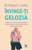 Invinge-ti gelozia - Robert L. Leahy - Editura ForYou