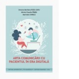 Arta comunicarii cu pacientul in era digitala - Simona Marilena Rizea-Savu, Mirela Claudia Rimbu, Marinela Chirila