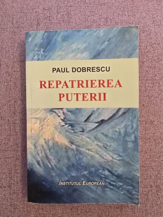 Repatrierea Puterii - Paul Dobrescu