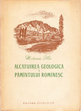 AS - MIRCEA ILIE - ALCATUIREA GEOLOGICA A PAMANTULUI ROMANESC