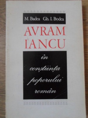 AVRAM IANCU IN CONSTIINTA POPORULUI ROMAN-M. BADEA, GH. I. BODEA-225315 foto