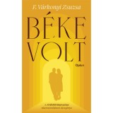 B&eacute;ke volt - F. V&aacute;rkonyi Zsuzsa