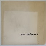 IVAN MESTROVIC , ALBUM DE ARTA CU TEXT IN LIMBA CROATA , 1963