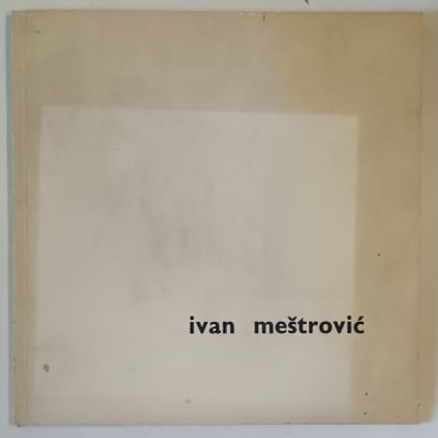 IVAN MESTROVIC , ALBUM DE ARTA CU TEXT IN LIMBA CROATA , 1963 foto