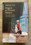 SINGURA PE DRUMUL MATASII de SABINA FATI , 2015