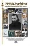 Parintele Arsenie Boca - o viata inchinata schimbarii vietii noastre. Editia a doua - Natalia Corlean