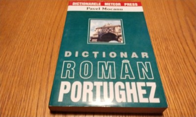 DICTIONAR ROMAN PORTUGHEZ - Pavel Mocanu - Editura Meteor Press, 2003, 383 p. foto