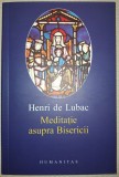 HENRI DE LUBAC - MEDITAȚIE ASUPRA BISERICII