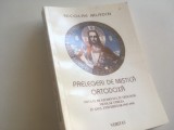 IPS NICOLAE MLADIN, PRELEGERI DE MISTICA ORTODOXA. NOTATE DE STUDENTUL NICOLAE STREZA IN ANUL UNIVERSITAR 1947-1948 CONTINE DEDICATIA EDITORULUI !