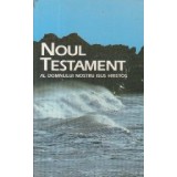 Noul Testament al Domnului Nostru Isus Hristos