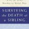 Surviving the Death of a Sibling: Living Through Grief When an Adult Brother or Sister Dies