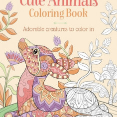 Cute Animals Coloring Book: Adorable Creatures to Color in