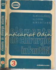 Elemente De Chirurgie Infantila - N. Niculescu, H. Cohn, N. Nastase foto