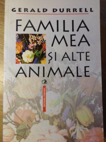 FAMILIA MEA SI ALTE ANIMALE-GERALD DURRELL