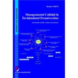 Managementul calitatii in invatamantul preuniversitar. Referentiale, modele, tehnici, instrumente - Remus China