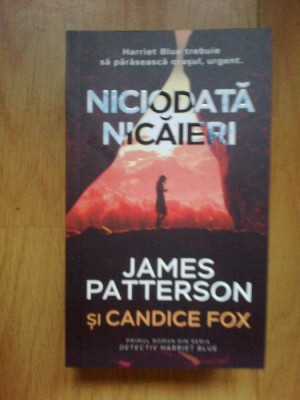 i Niciodata nicaieri - James Patterson, Candice Fox (impecabila) foto