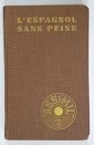L &#039;ESPAGNOL SANS PEINE par A. CHEREL , illustrations de PIERRE SOYMIER et ROBERT GRING , 1957