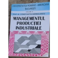 Managementul productiei industriale - Constantin Barbulescu vol.3