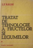 TRATAT DE TEHNOLOGIE A FRUCTELOR SI LEGUMELOR I.F. RADU VOL 1