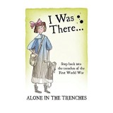 Carte Copii Alone in the Trenches - Vince Cross - Poveste WWI - Varsta 7+