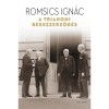A trianoni b&eacute;keszerződ&eacute;s - Romsics Ign&aacute;c