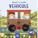 Povesti cu sunete. Vehicule - SASSI