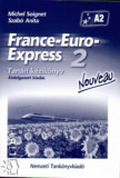 France-Euro-Express 2. - Nouveau - Tan&aacute;ri k&eacute;zik&ouml;nyv - Szab&oacute; Anita