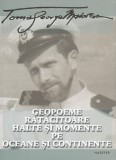 Toma George Maiorescu - Geopoeme ratacitoare. Halte si momente pe oceane si continente + Zeii desculti. Brazilia