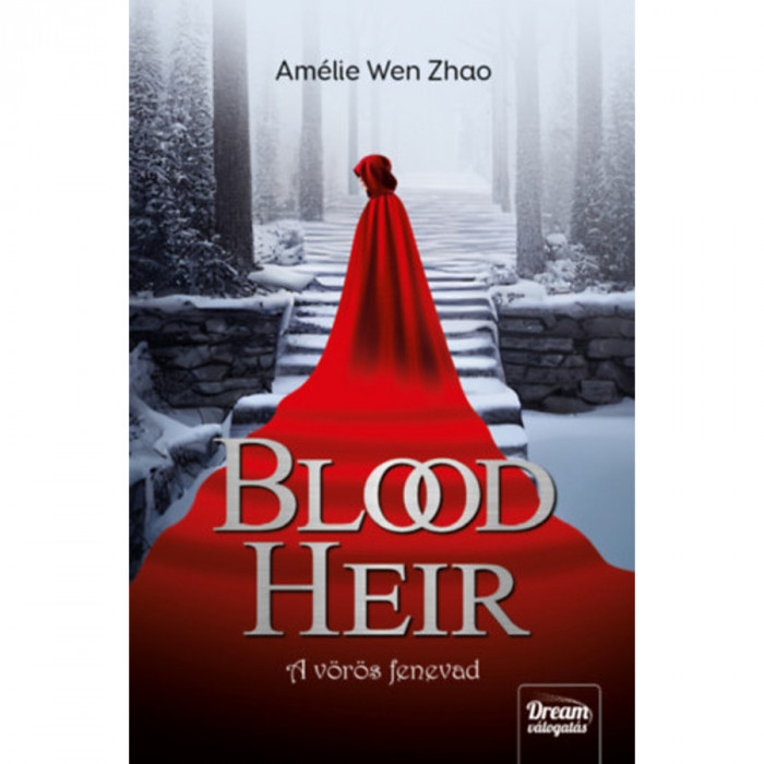 Blood Heir - A v&ouml;r&ouml;s fenevad - Am&eacute;lie Wen Zhao